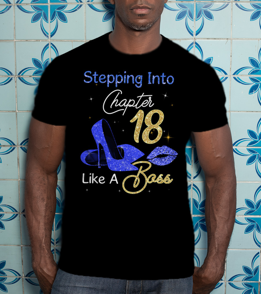 Stepping Into Chapter 18 Like A Boss T-Shirt