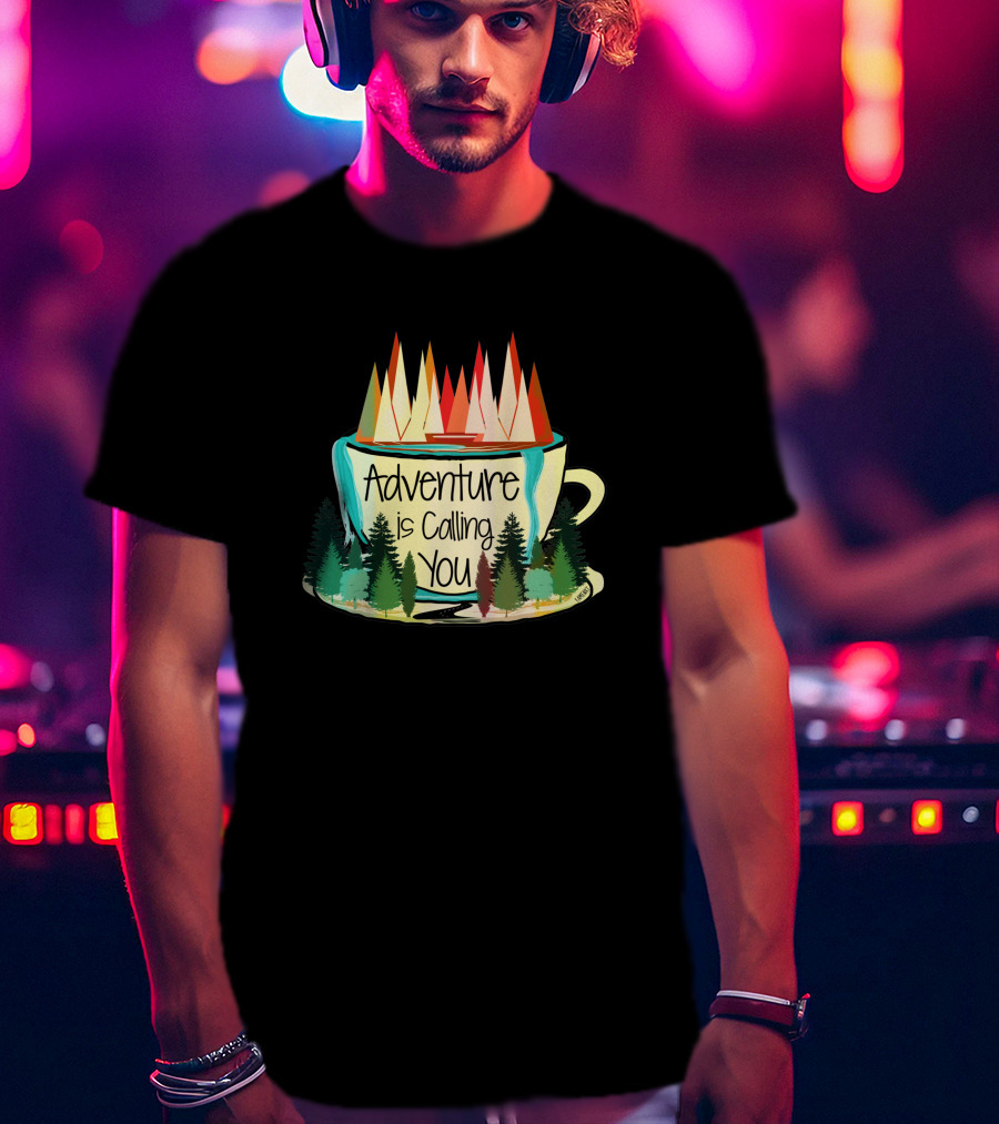 Adventure Is Calling You Wilderness Mug Forest Scene 2811 T-Shirt