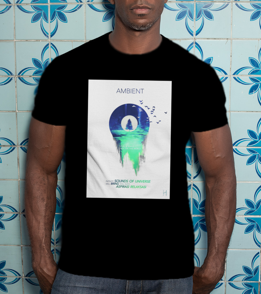 AMBIENT SOUNDS OF UNIVERSE ASPIRASI RELAKSASI 745936 T-Shirt