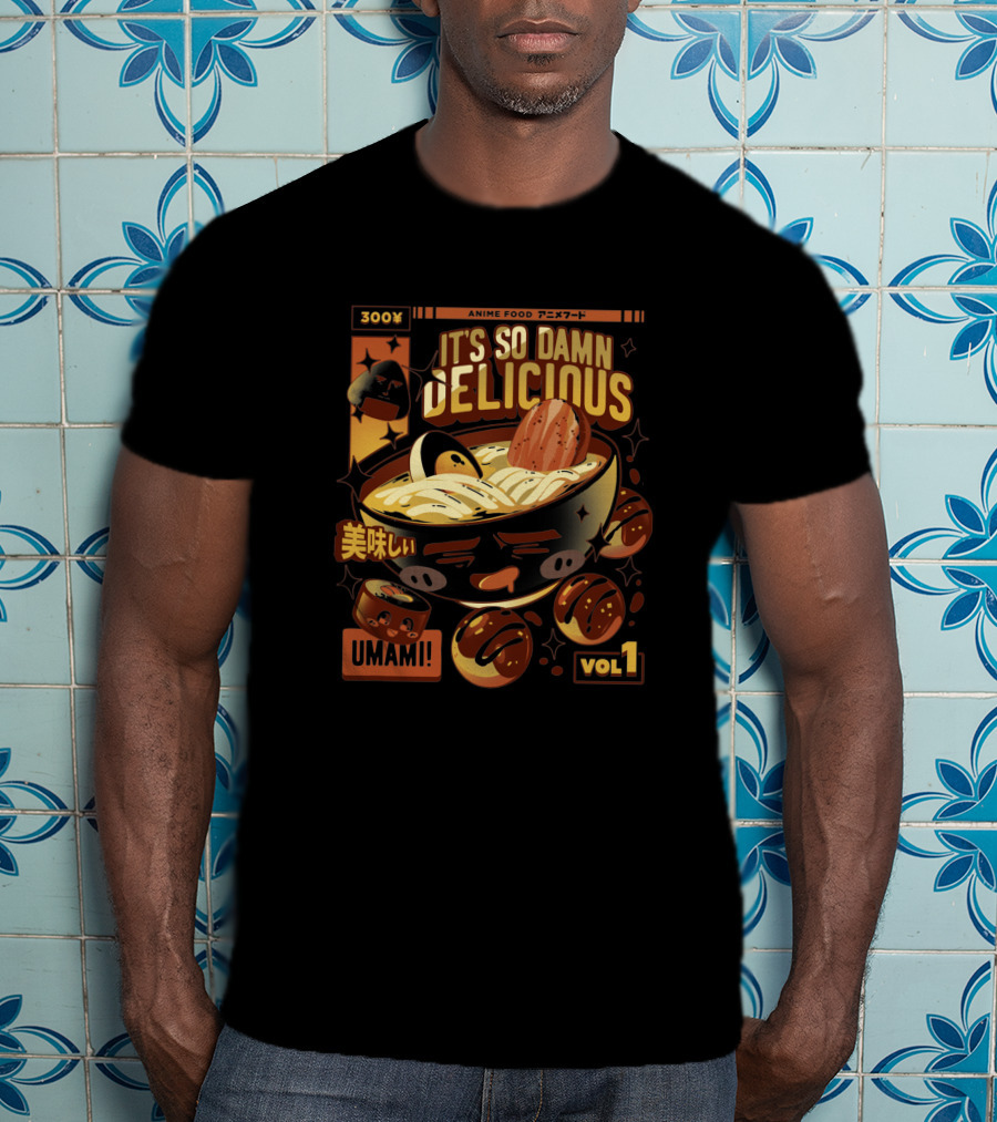 300x Anime Food It's So Damn Delicious Umami Vol 1 T-Shirt