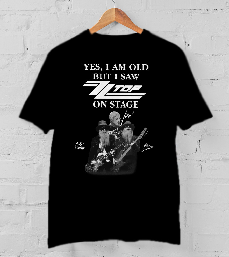 Yes I Am Old But I Saw ZZ Top On Stage T-Shirt