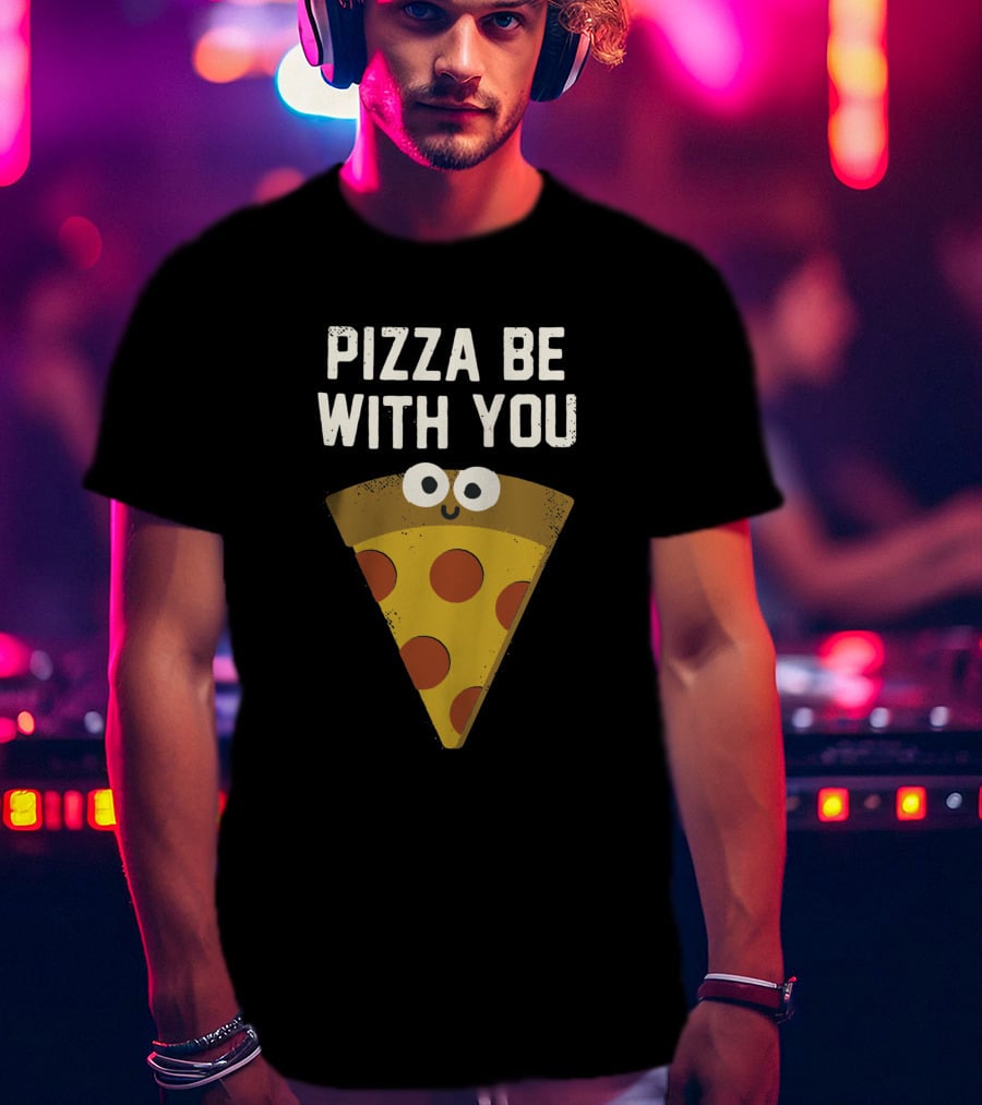 Pizza Be With You A Pieous Hope T-Shirt