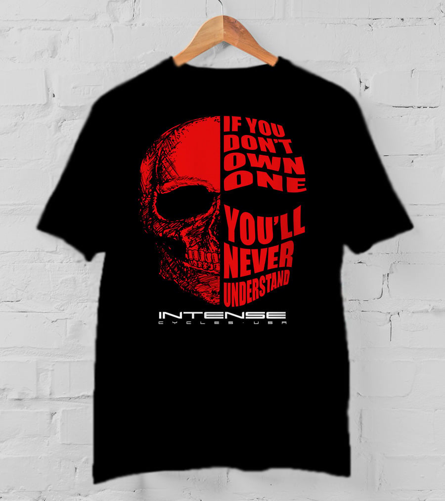 If You Don't Own One You'll Never Understand Intense Cycles USA T-Shirt
