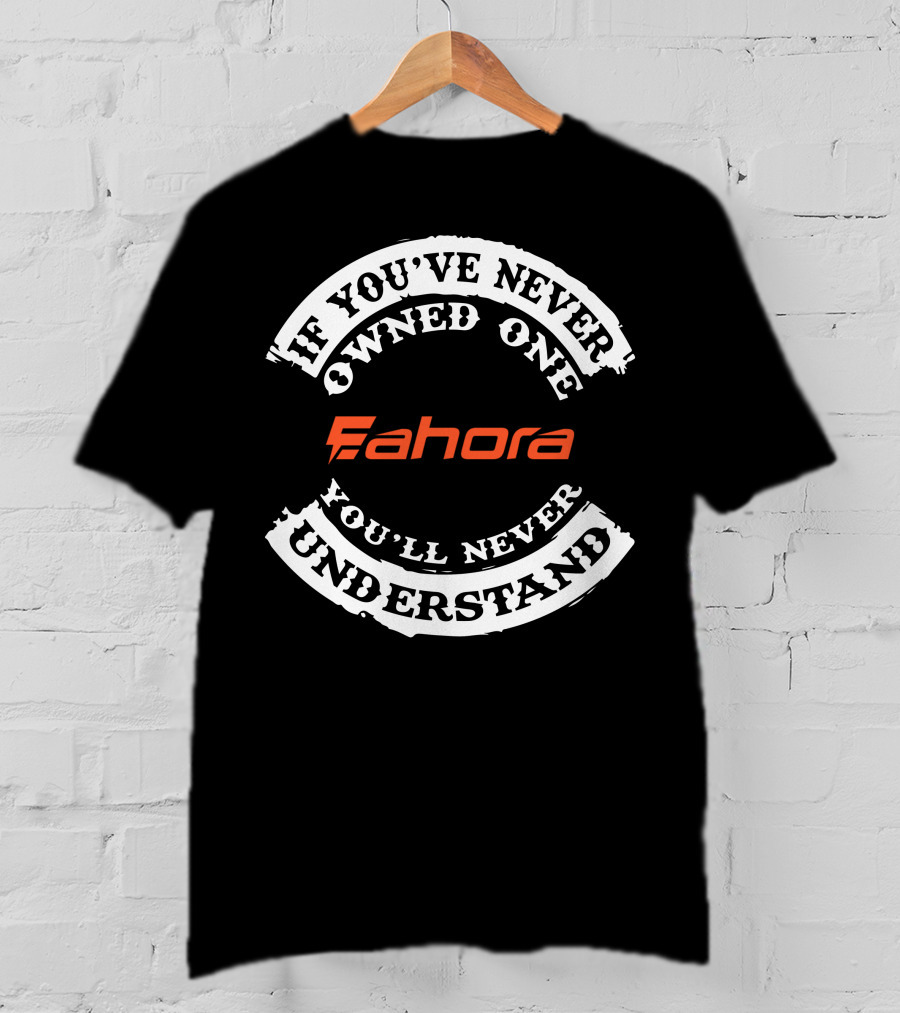 If You've Never Owned One Eahora You'll Never Understand T-Shirt