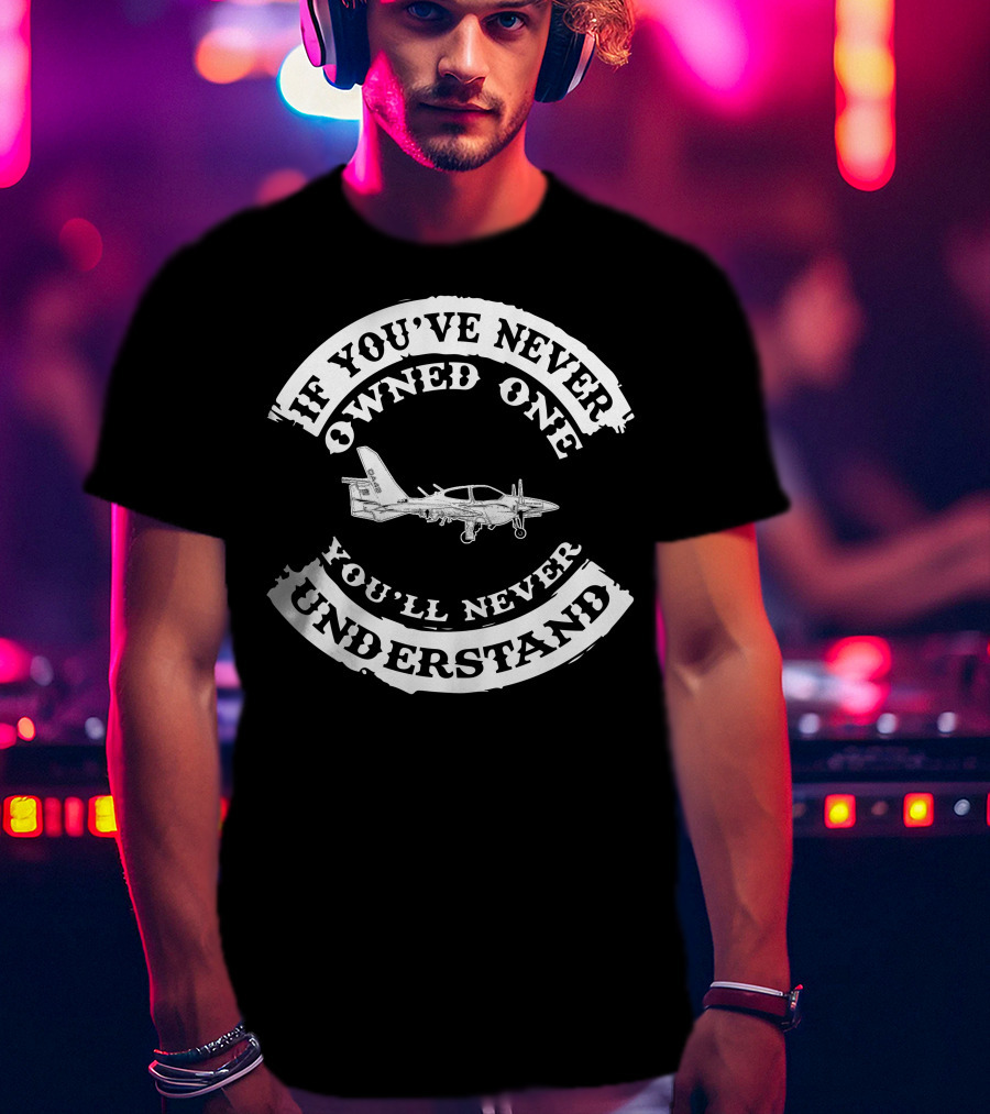 Diamond DA42 If You've Never Owned One You'll Never Understand T-Shirt