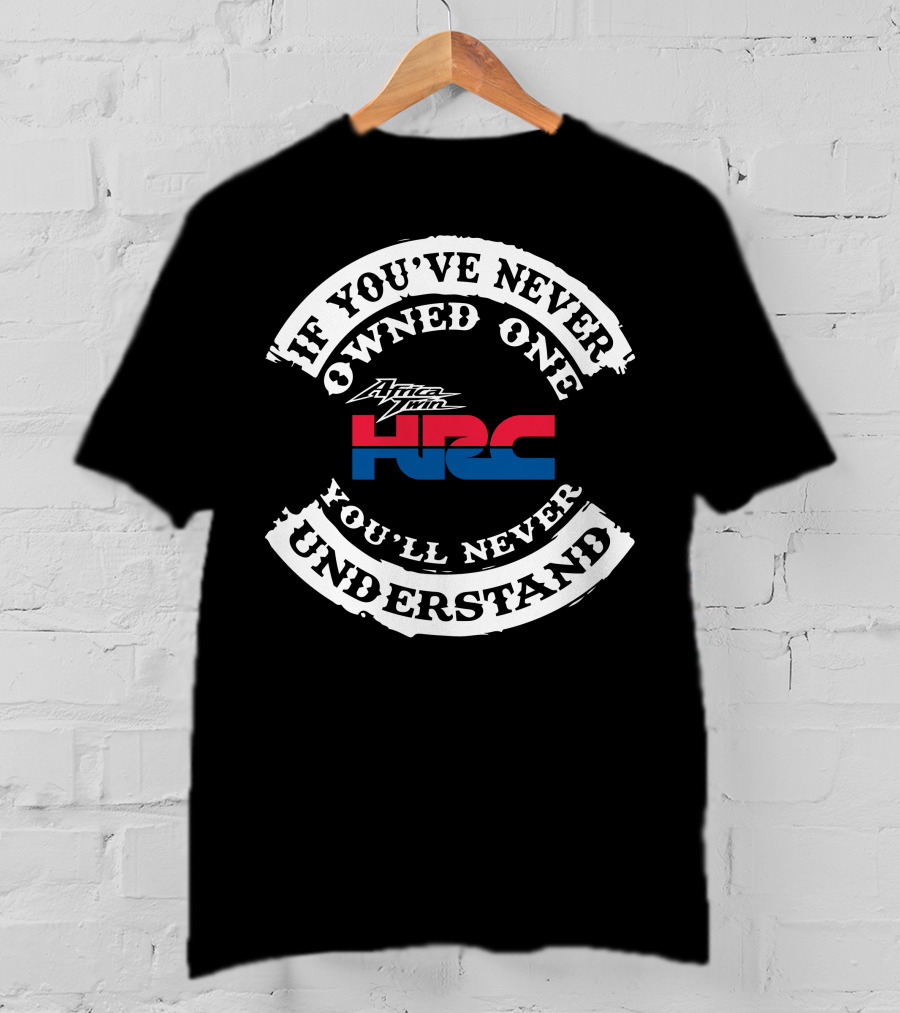 If You've Never Owned One You'll Never Understand Africa Twin HRC T-Shirt