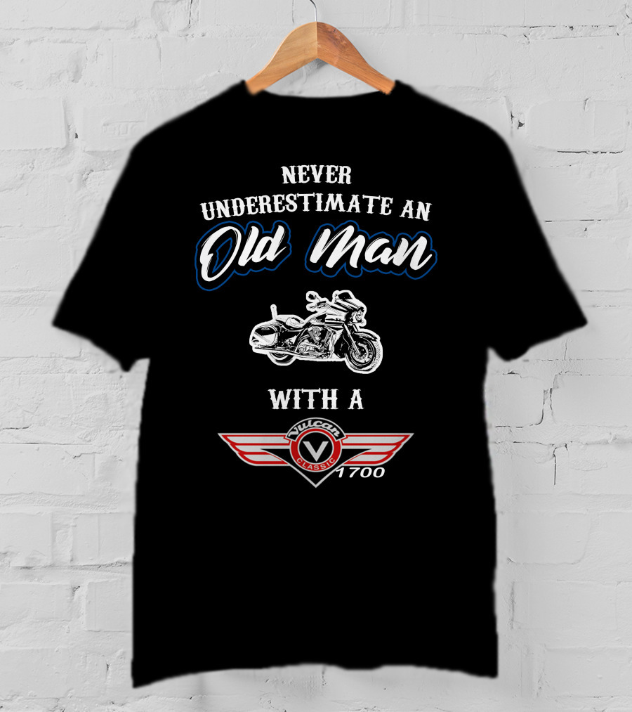 Never Underestimate An Old Man With A Vulcan Classic 1700 T-Shirt