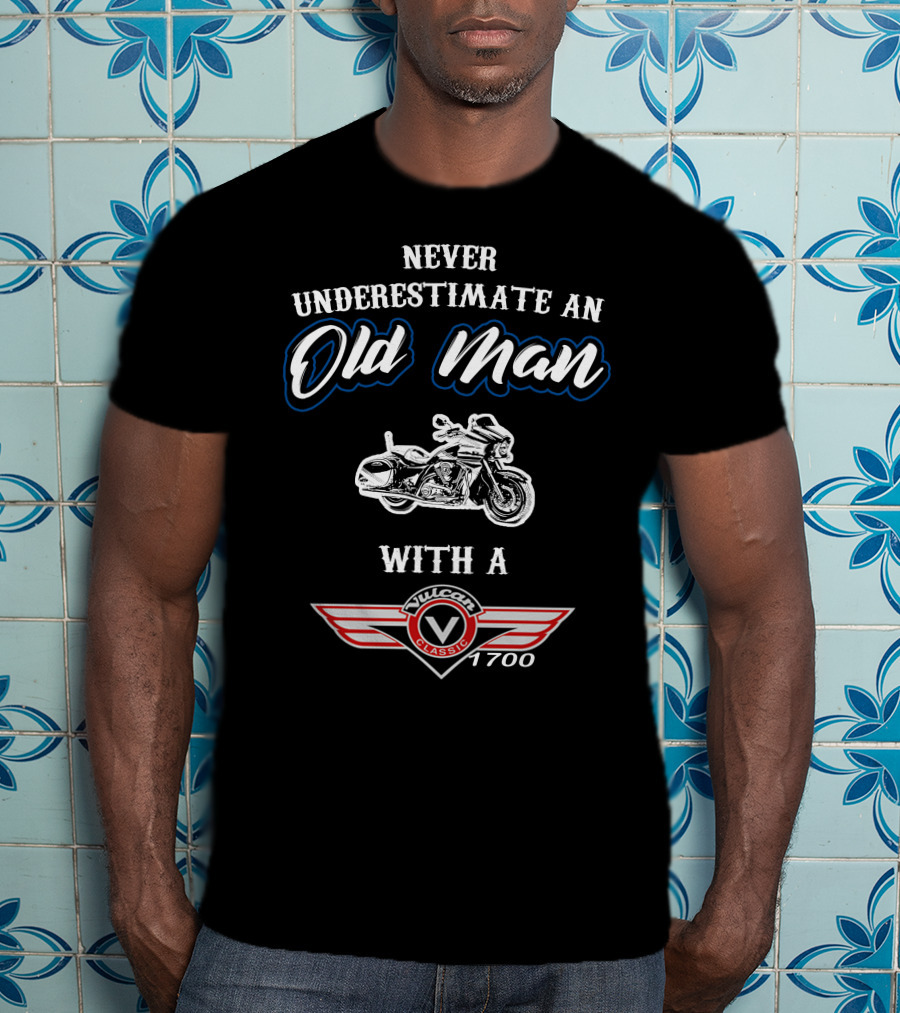 Never Underestimate An Old Man With A Vulcan Classic 1700 T-Shirt