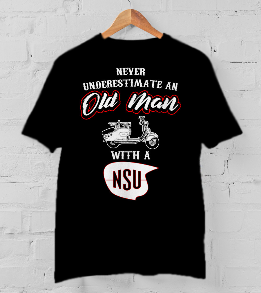 Never Underestimate An Old Man With A NSU Scooter T-Shirt
