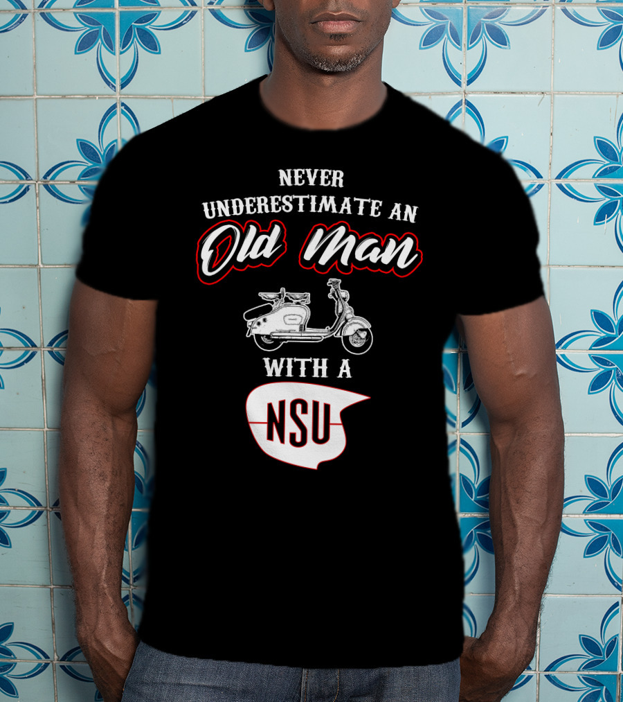 Never Underestimate An Old Man With A NSU Scooter T-Shirt