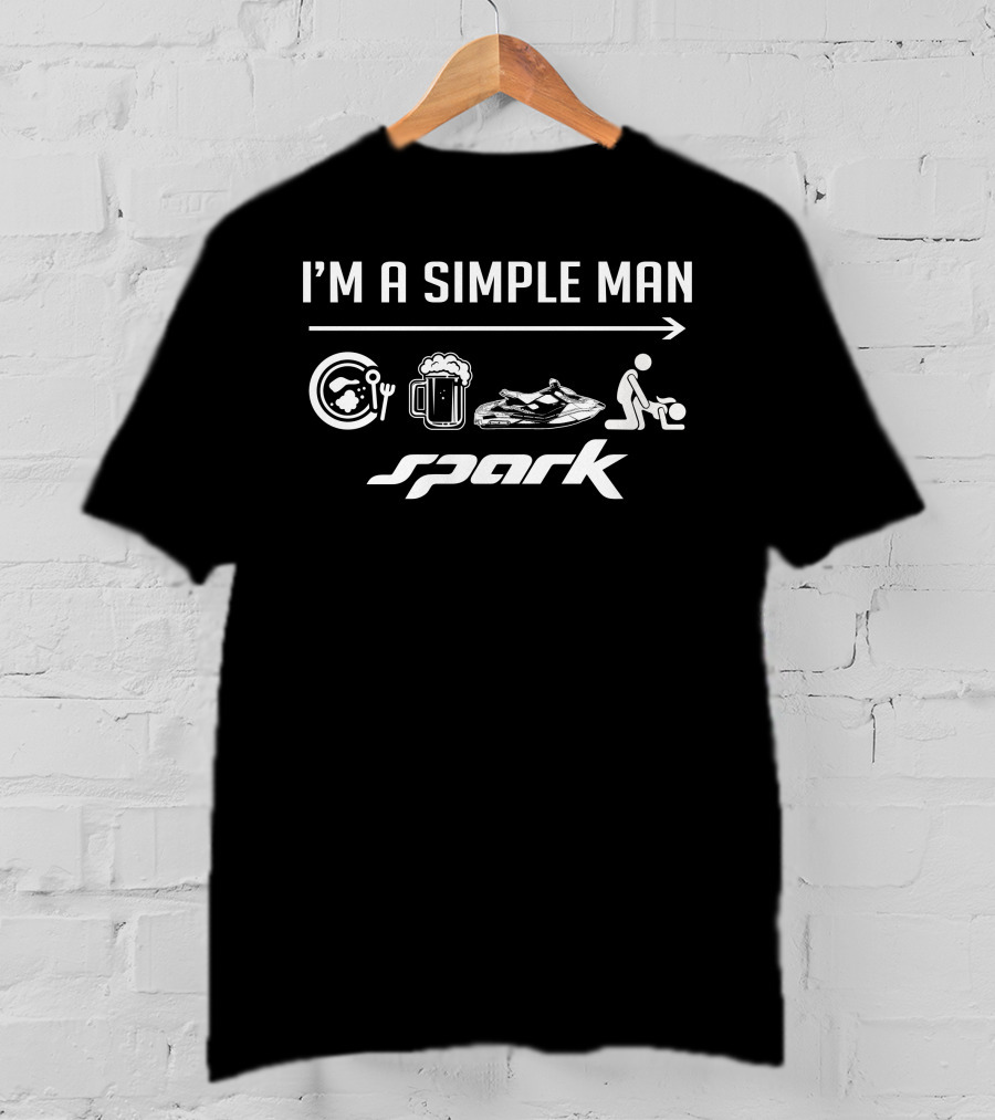 I'm A Simple Man Seadoo Spark T-Shirt