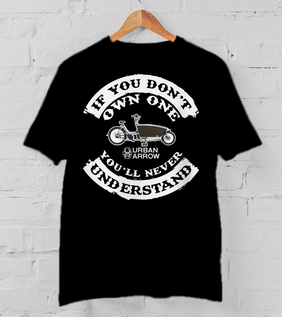 If You Don't Own One You'll Never Understand Urban Arrow T-Shirt