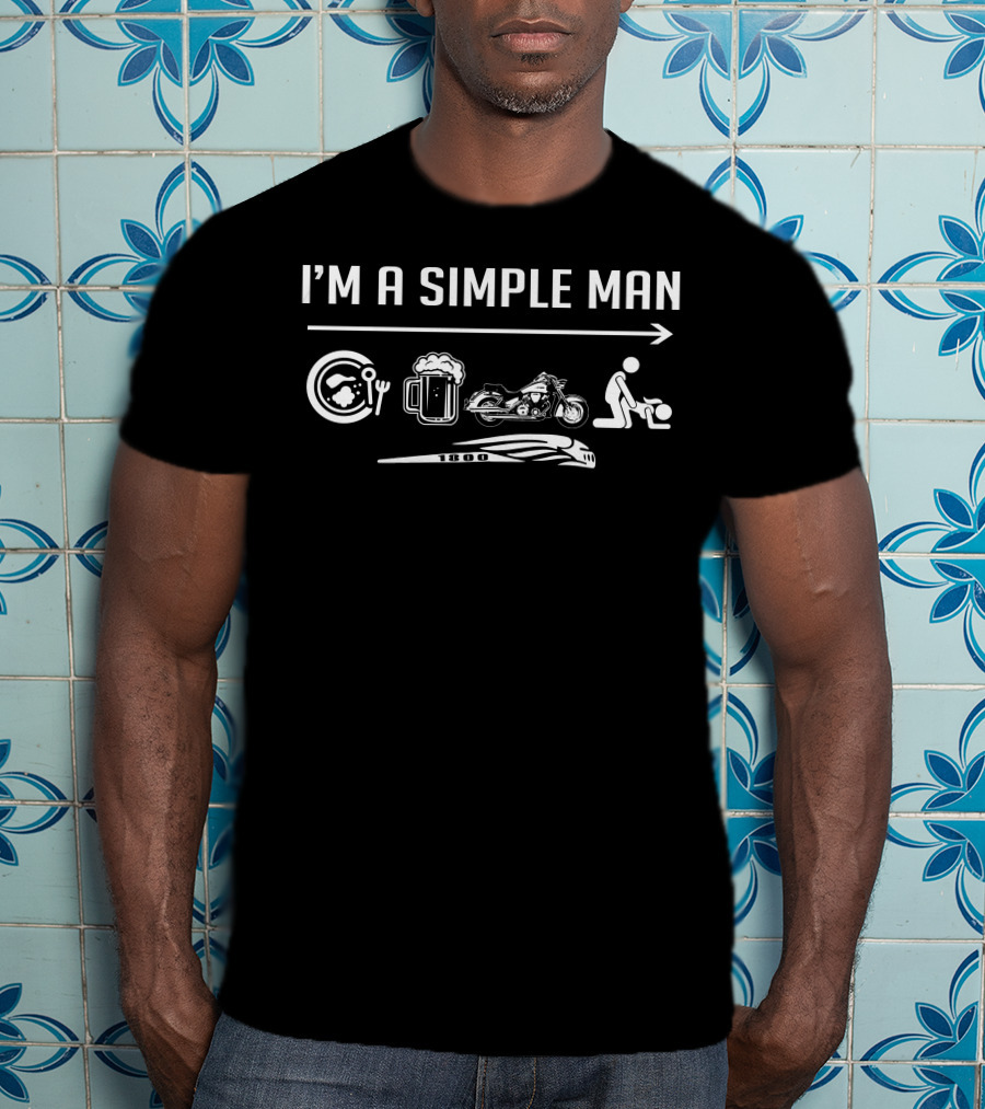 I'm A Simple Man 1800 Motorcycle Food Beer Icons T-Shirt
