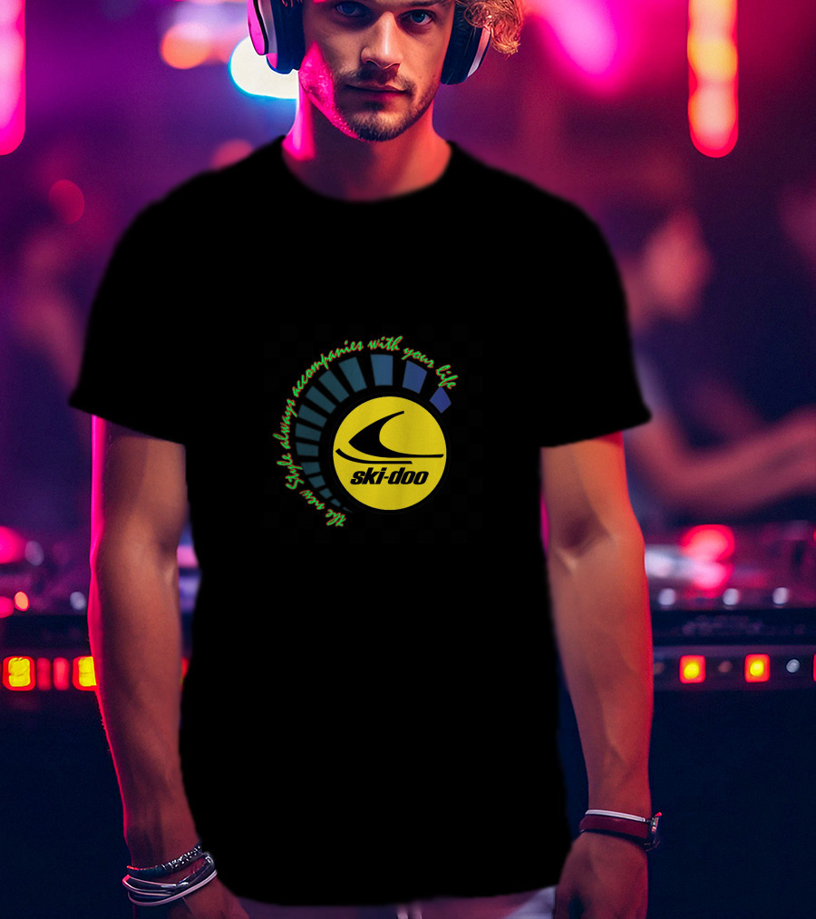 SKI DOO Rev XP Style Always Accompanies With Your Life T-Shirt