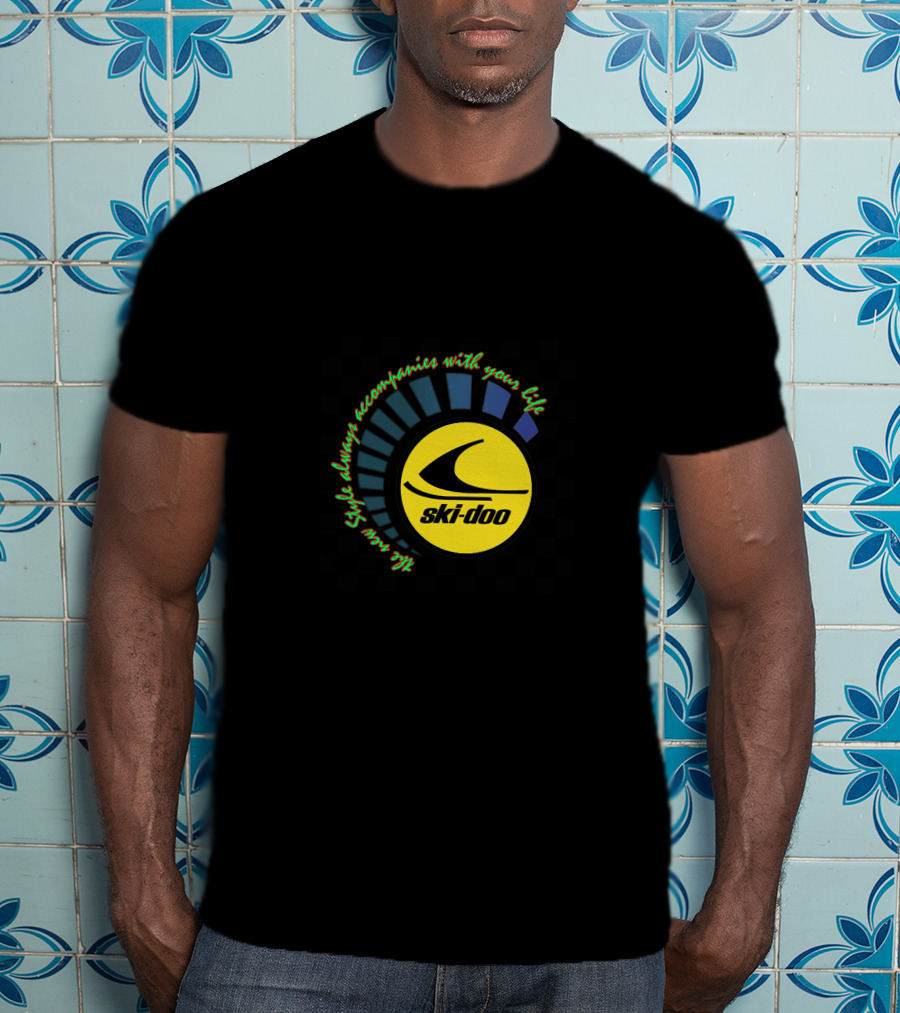 SKI DOO Rev XP Style Always Accompanies With Your Life T-Shirt