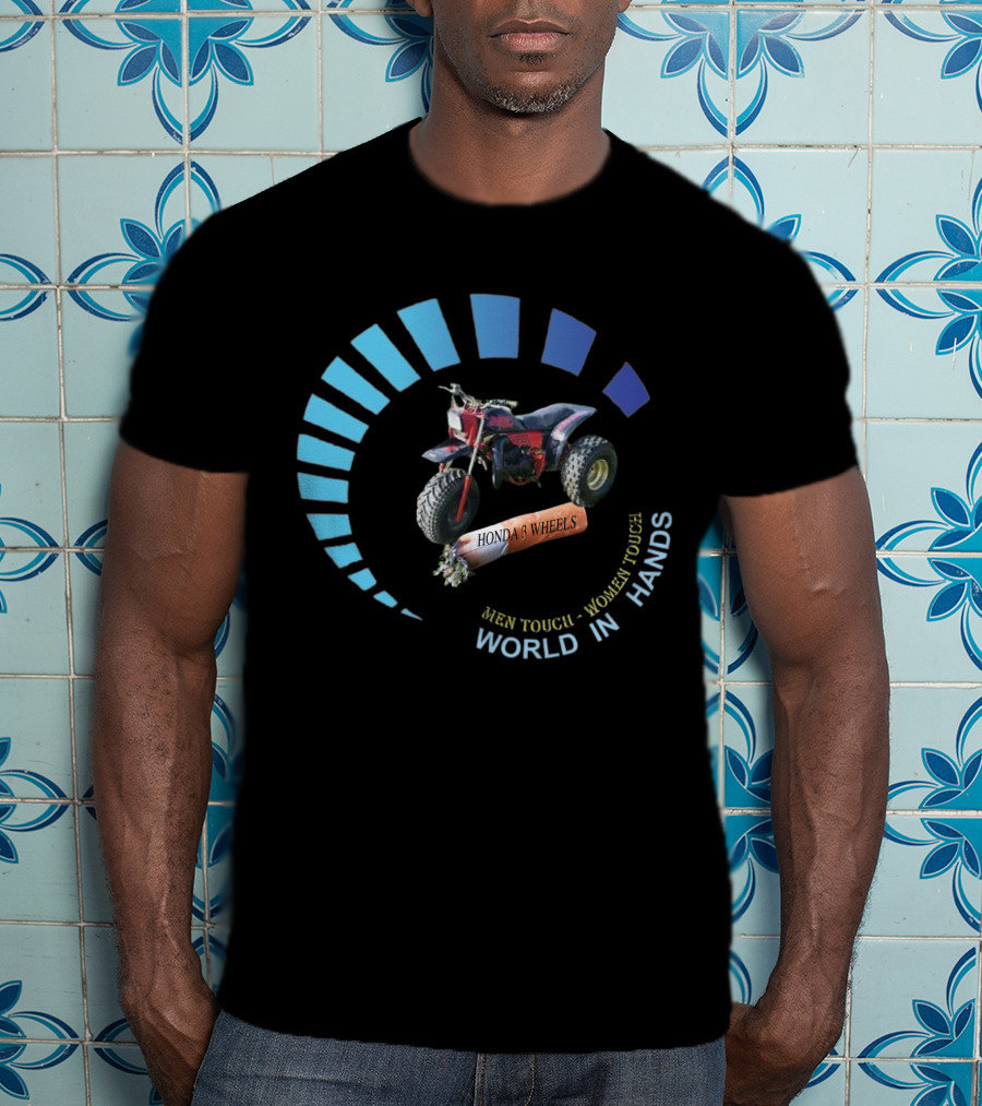 HONDA 3 WHEELS MEN TOUGH WOMEN TOUGH WORLD IN HANDS T-Shirt