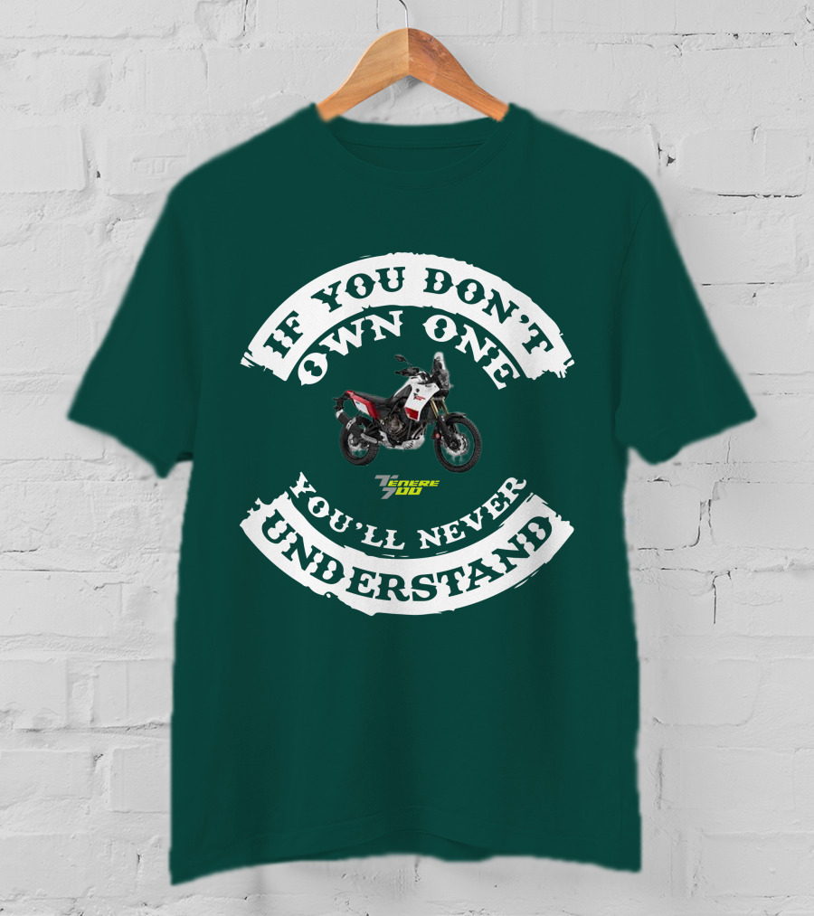 If You Don't Own One You'll Never Understand Yamaha Tenere 700 T-Shirt