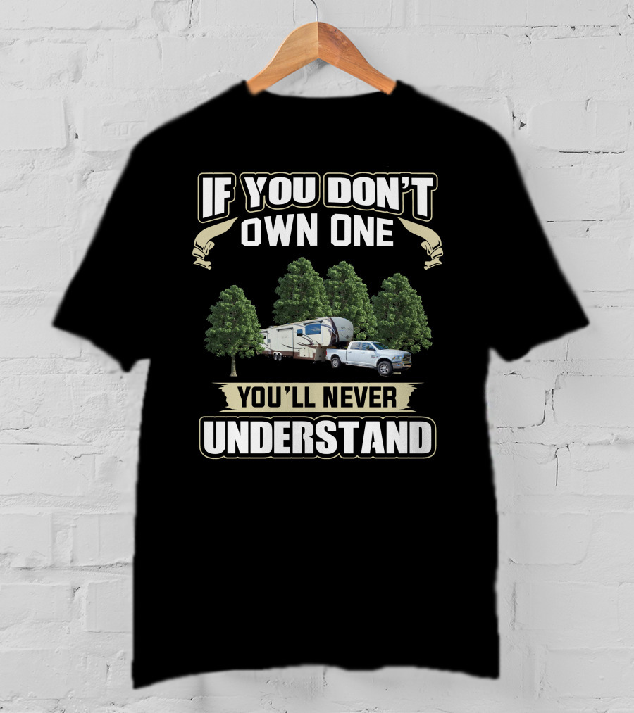 If You Don't Own One You'll Never Understand Forest River 290VB T-Shirt
