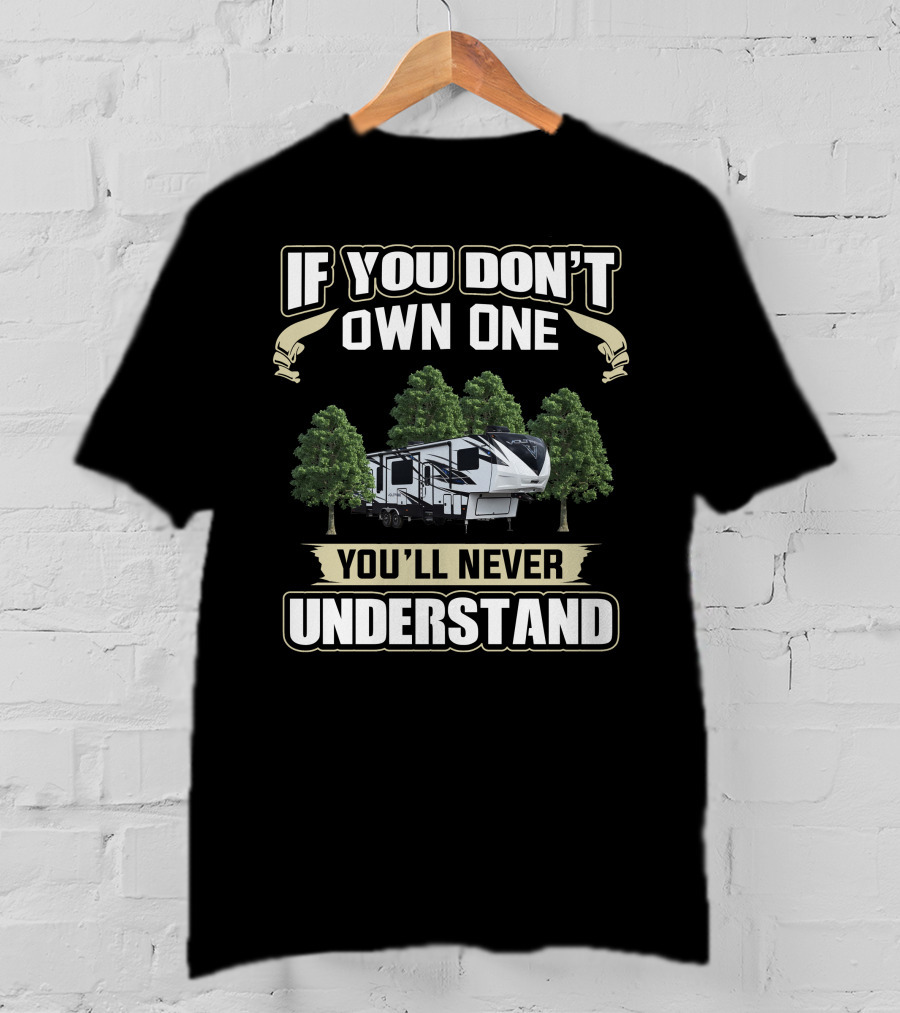If You Don't Own One You'll Never Understand Voltage Toy Hauler T-Shirt