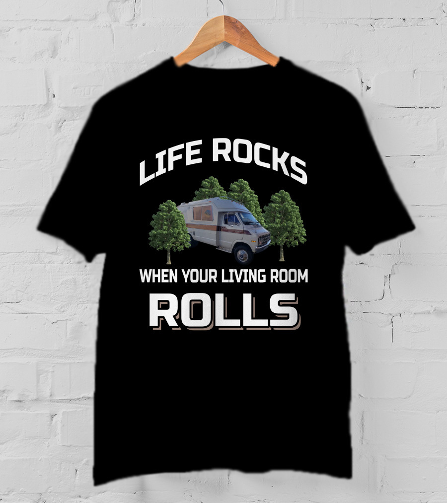 Life Rocks When Your Living Room Rolls Chinook Rv1 T-Shirt