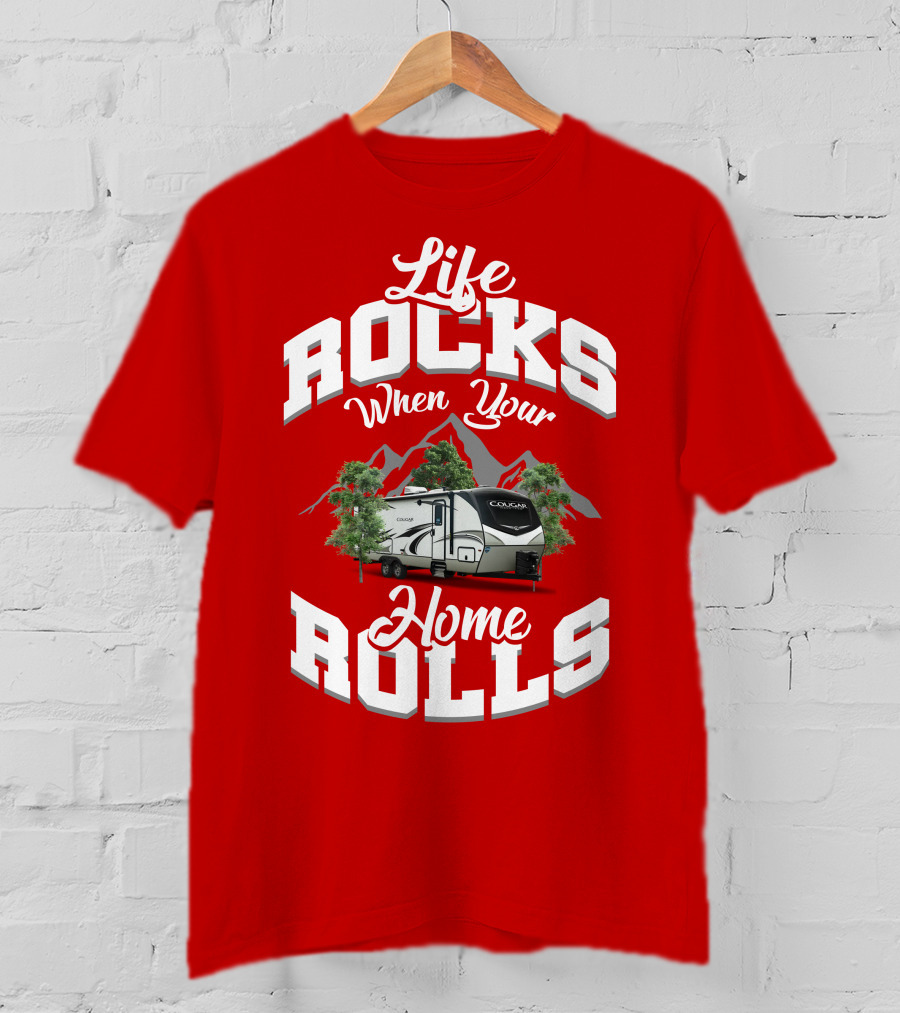 Life Rocks When Your Home Rolls Keystone RV Cougar 34 TSB T-Shirt