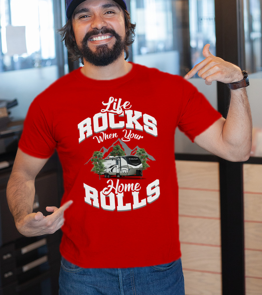 Life Rocks When Your Home Rolls Keystone RV Cougar 34 TSB T-Shirt