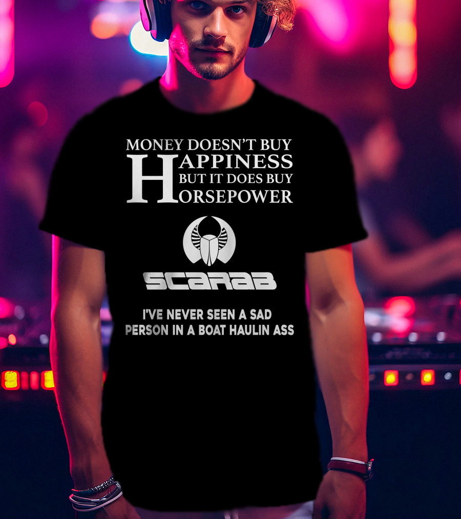 Money Doesn't Buy Happiness Scarab Horsepower Haulin Ass T-Shirt