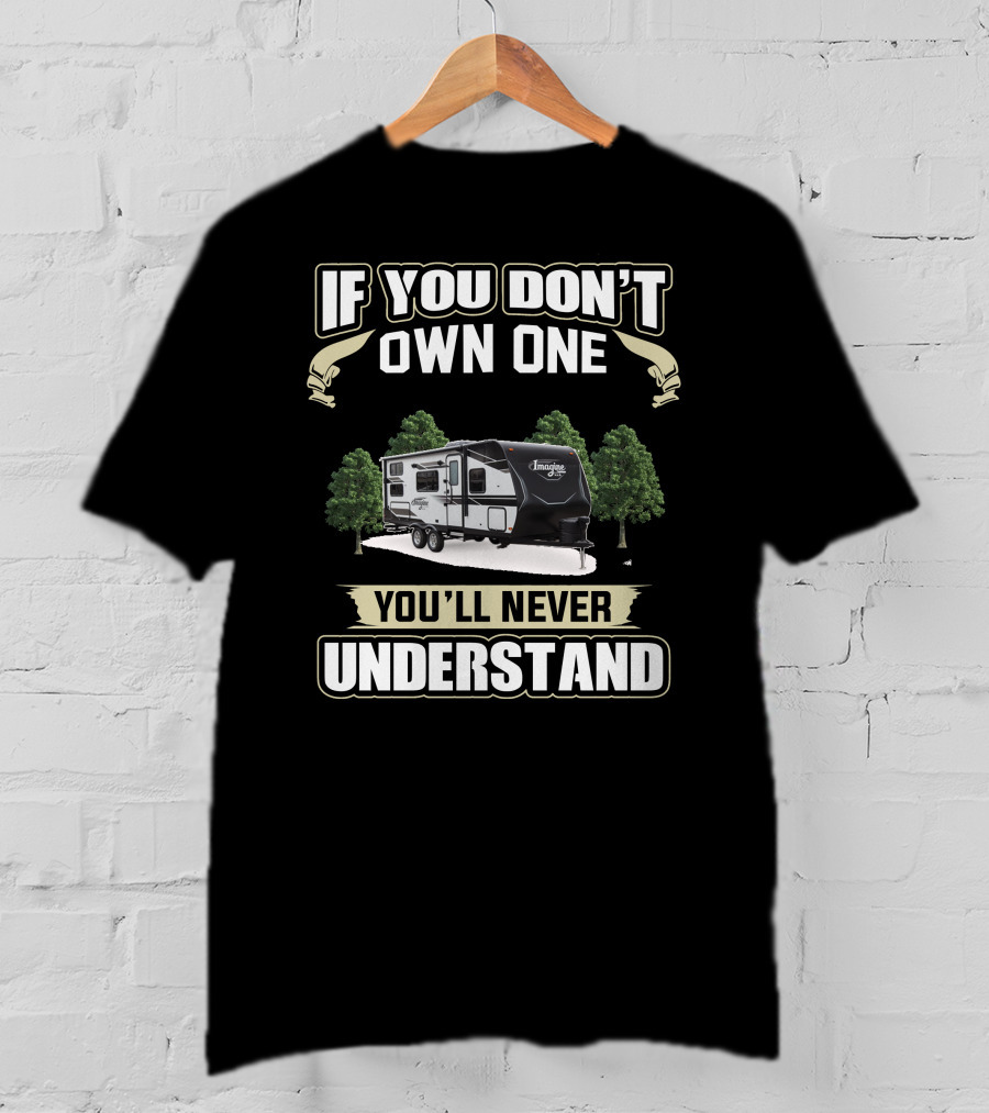 If You Don't Own One You'll Never Understand Imagine XLS T-Shirt