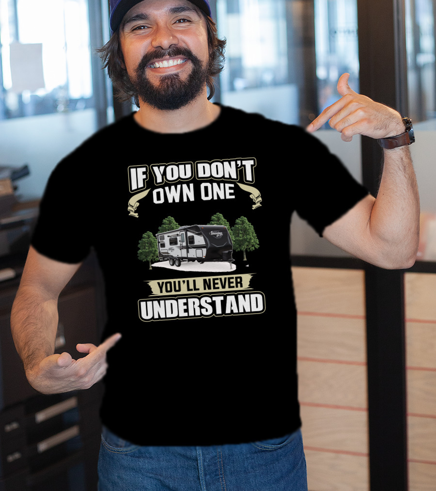 If You Don't Own One You'll Never Understand Imagine XLS T-Shirt