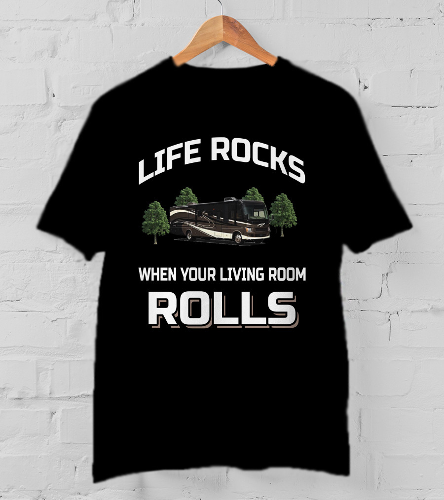 Life Rocks When Your Living Room Rolls Damon Motorhome RV T-Shirt