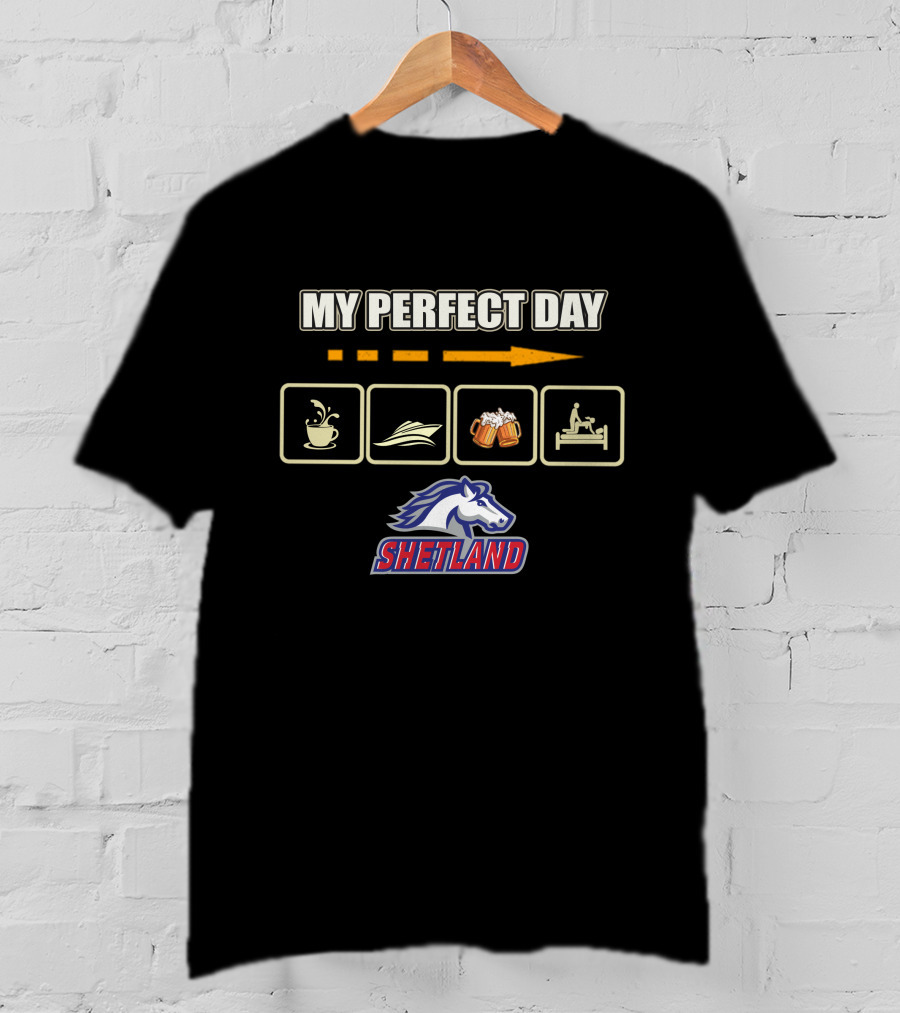 MY PERFECT DAY Coffee Boat Beer Bed Shetland Horse T-Shirt