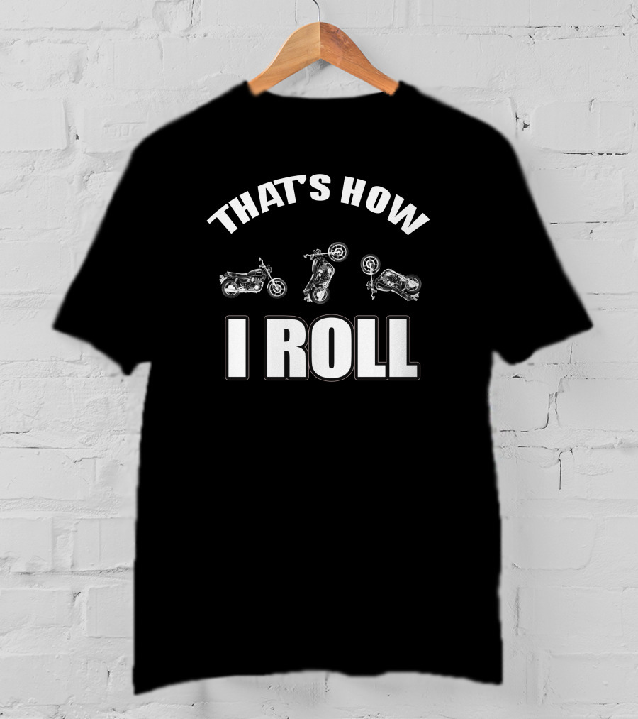 Yamaha XS 1100 That's How I Roll Motorcycle Enthusiast T-Shirt