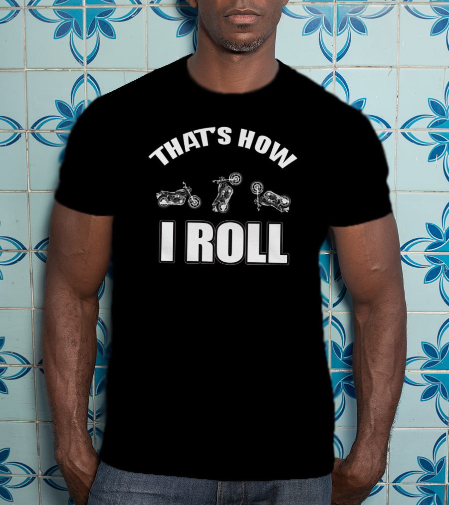 Yamaha XS 1100 That's How I Roll Motorcycle Enthusiast T-Shirt