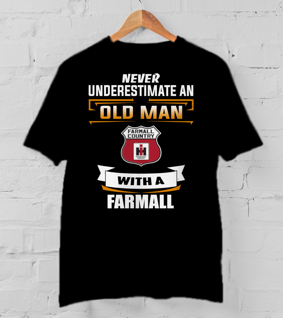 Never Underestimate An Old Man With A Farmall Country Tractor T-Shirt