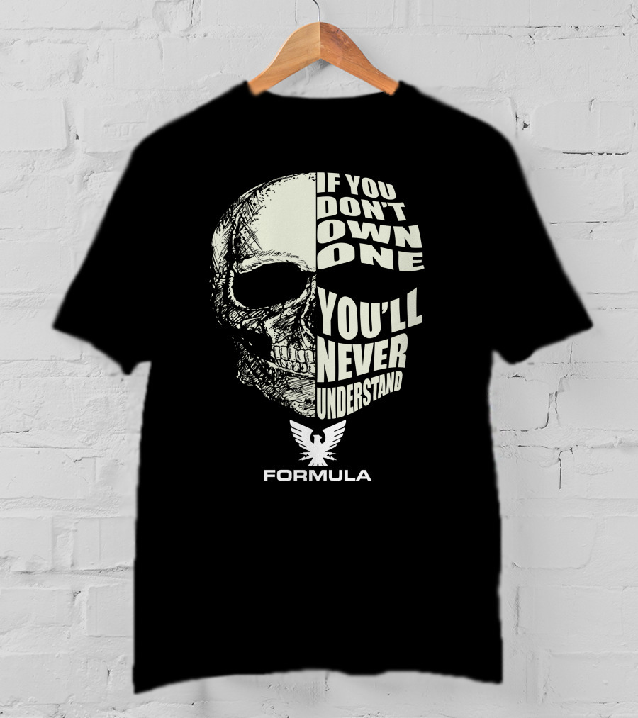 FORMULA SR1 If You Don't Own One You'll Never Understand T-Shirt
