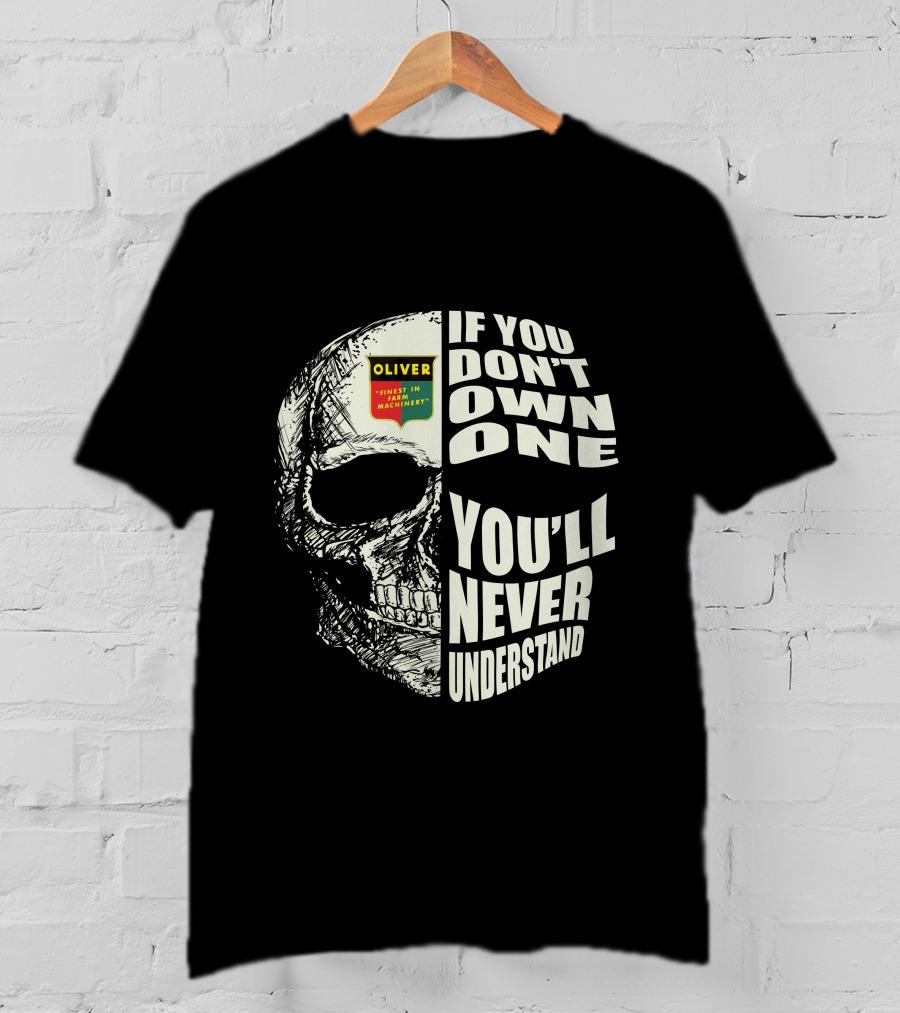 Oliver Tractors If You Don't Own One You'll Never Understand T-Shirt