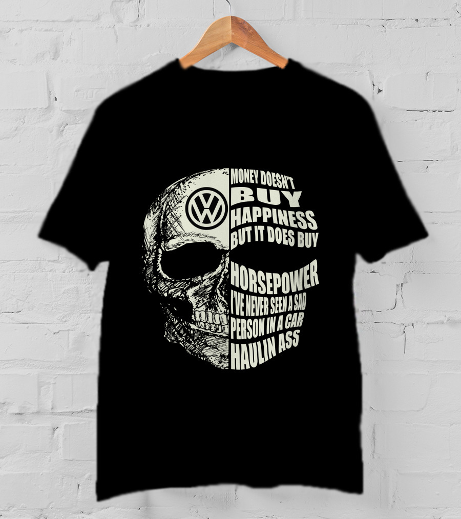 Money Doesn't Buy Happiness But It Does Buy Horsepower VW Car Skull T-Shirt