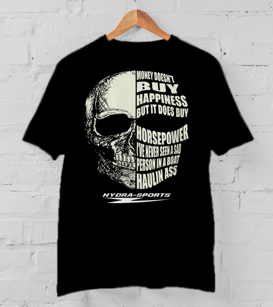 Money Doesn't Buy Happiness But It Does Buy Horsepower Hydra Sports T-Shirt