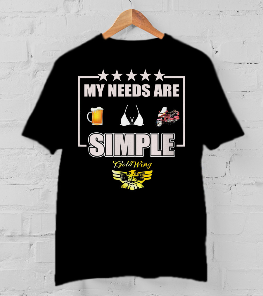 My Needs Are Simple Goldwing GL 1500 T-Shirt