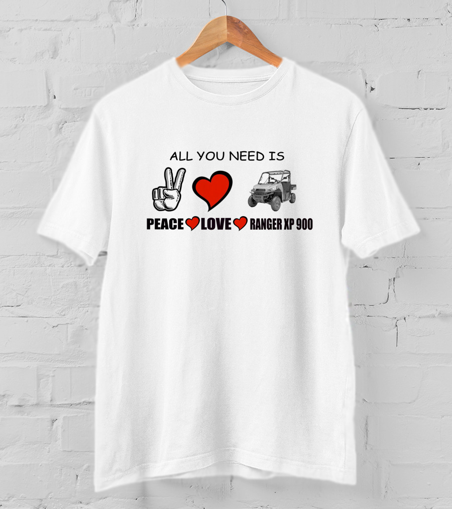 All You Need Is Peace Love Ranger Xp 900 T-Shirt
