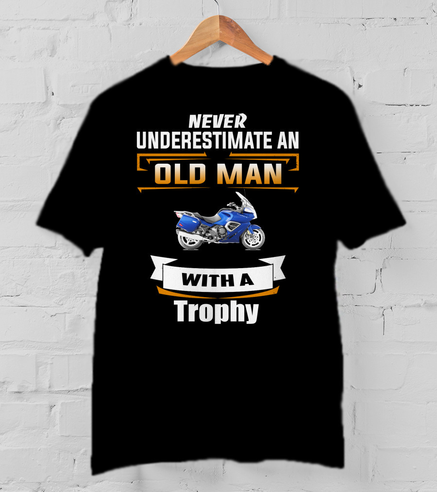 NEVER UNDERESTIMATE AN OLD MAN WITH A TROPHY T-Shirt