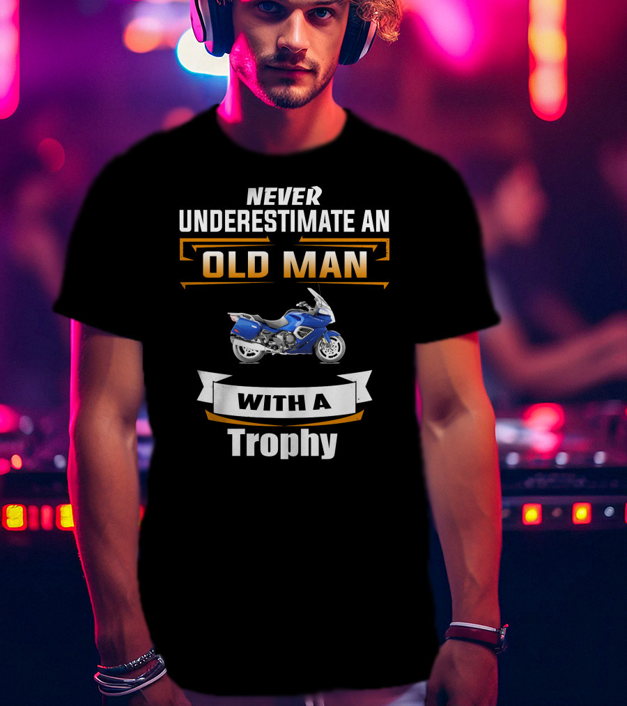 NEVER UNDERESTIMATE AN OLD MAN WITH A TROPHY T-Shirt