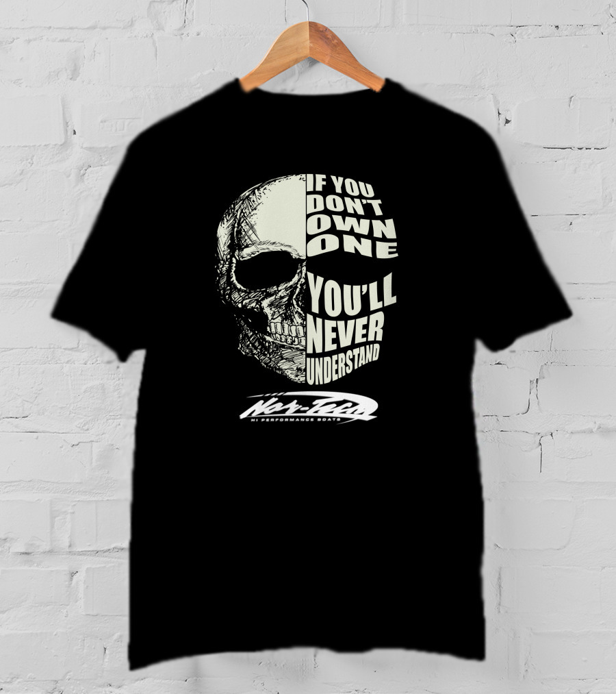 Nor Tech Hi Performance Boats If You Don't Own One You'll Never Understand T-Shirt