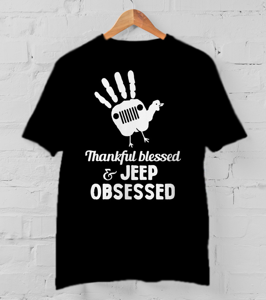 Thankful Blessed Jeep Obsessed Turkey Handprint Thanksgiving T-Shirt