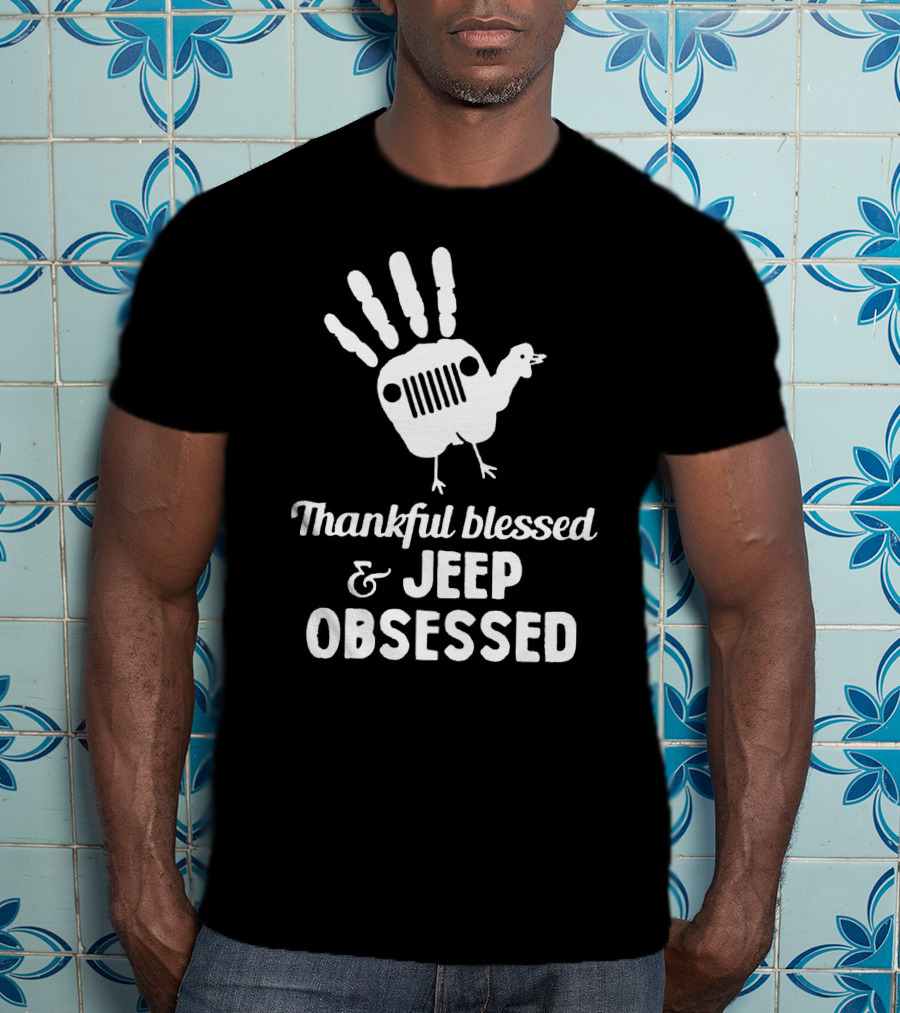 Thankful Blessed Jeep Obsessed Turkey Handprint Thanksgiving T-Shirt