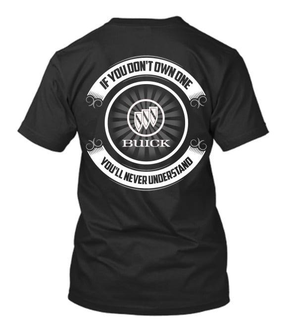 Buick Roadmaster If You Don't Own One You'll Never Understand T-Shirt