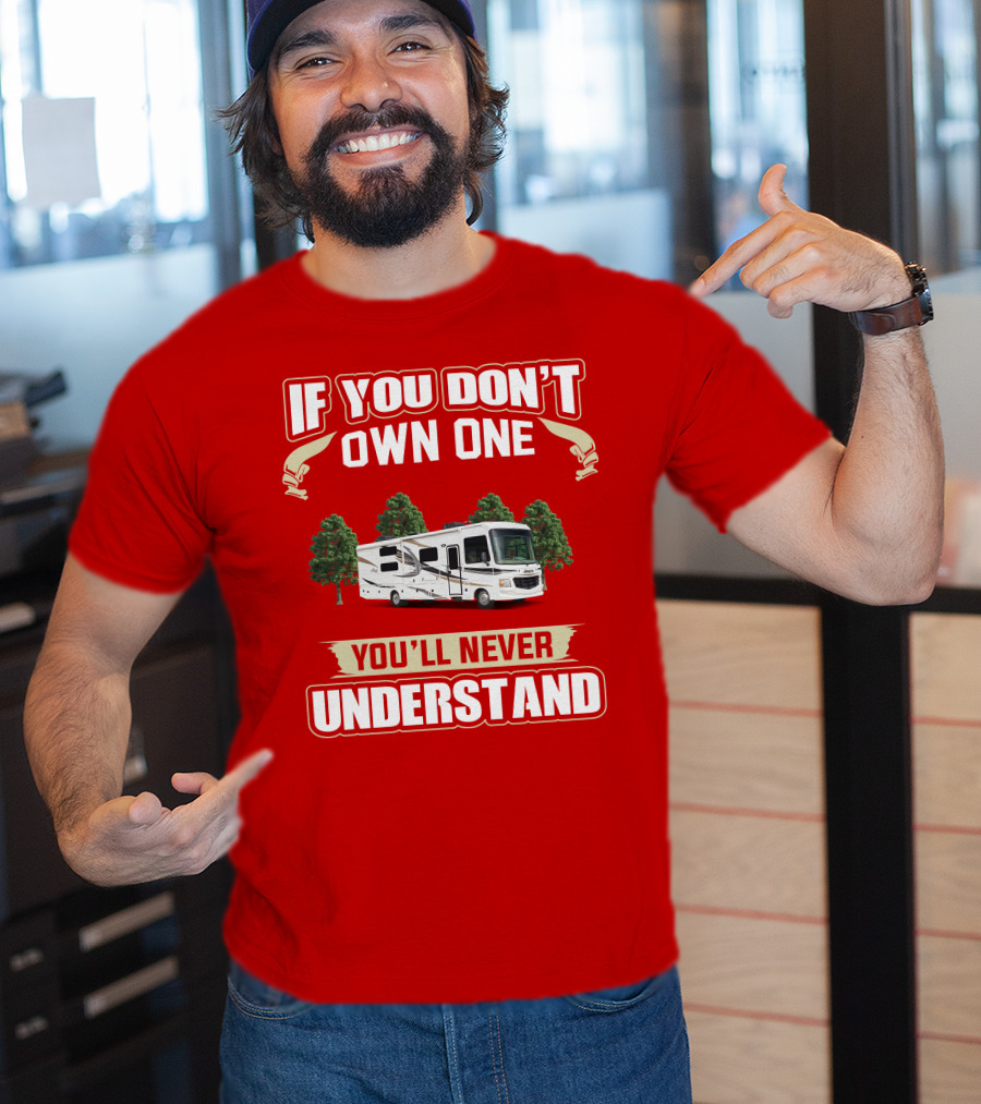 Jayco Alante Class RV If You Don't Own One You'll Never Understand T-Shirt
