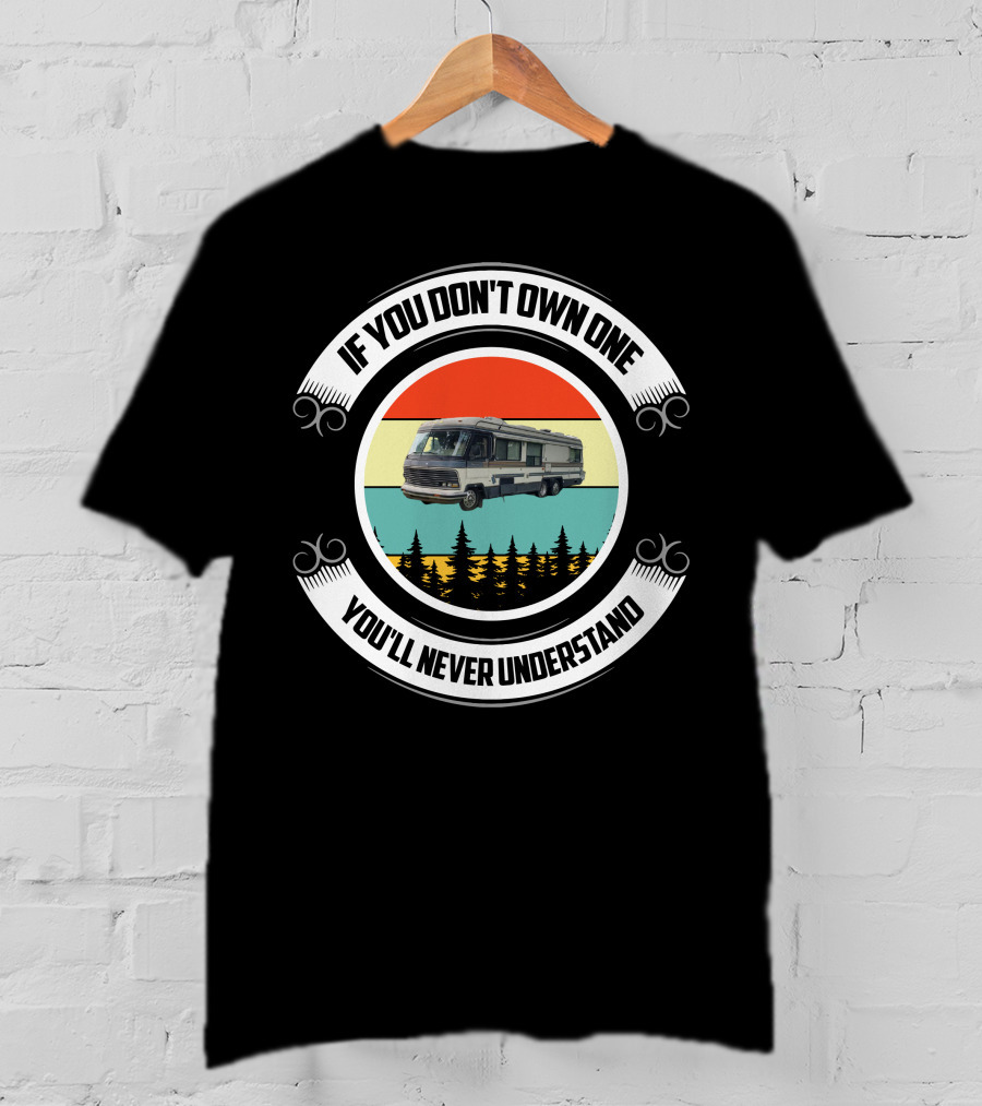 If You Don't Own One You'll Never Understand Vintage Holiday RV Adventure T-Shirt