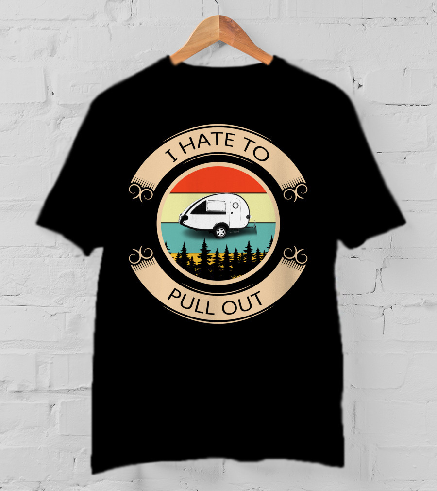 I Hate To Pull Out Camper Style Rainbow Forest Scene T-Shirt