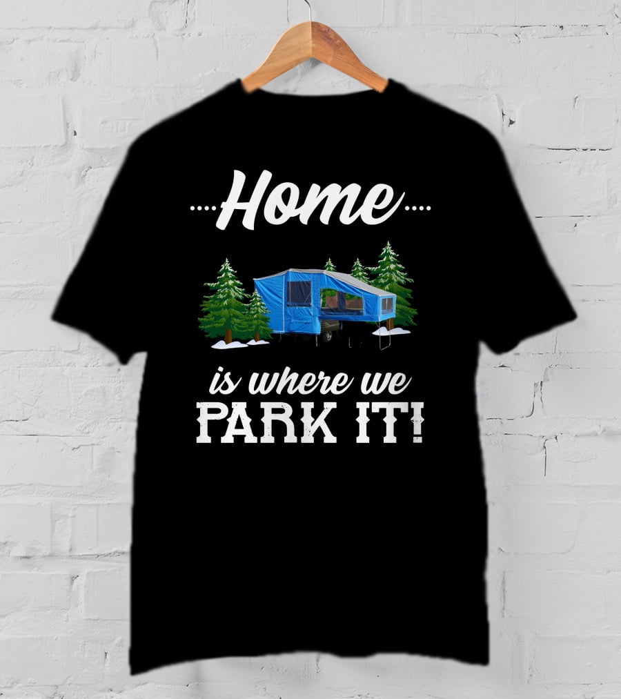 Home Is Where We Park It Camper Forest Scene T-Shirt